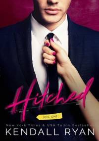 Hitched: Volume One - Kendall Ryan