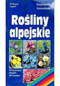 Rośliny alpejskie. Encyklopedia kieszonkowa. - Wolfgang Lippert