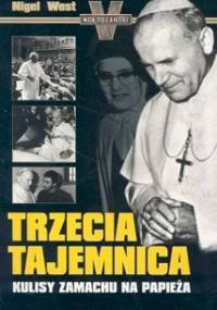 Trzecia tajemnica. Kulisy zamachu na Papieża - Nigel West