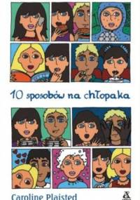 10 sposobów na chłopaka - Caroline Plaisted