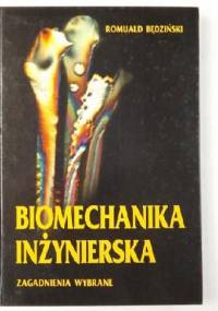 Biomechanika Inżynierska - zagadnienia wybrane - Romuald Będziński