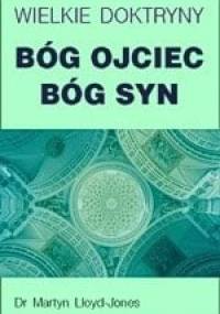 Bóg Ojciec Bóg Syn - Martyn Lloyd-Jones