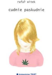 Cudnie paskudnie - Rafał Witek