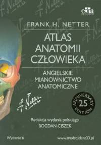 Anatomia Nettera z angielskim mianownictwem anatomicznym - Frank H. Netter, Bogdan Ciszek
