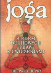 Joga. Siedem duchowych praw z ćwiczeniami - Deepak Chopra, David Simon