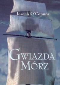 Gwiazda mórz - Joseph O'Connor (ur. 1963)