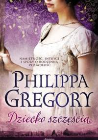 Dziecko szczęścia - Philippa Gregory
