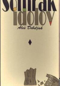 Somrak idolov - Aleš Debeljak