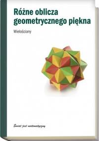 Różne oblicza geometrycznego piękna. Wielościany - Claudi Alsina