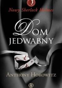 Dom jedwabny - Anthony Horowitz