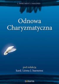 Odnowa charyzmatyczna. Wskazania teologiczne i duszpasterskie. - Léon Joseph Suenens