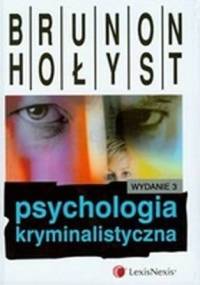 Psychologia kryminalistyczna - Brunon Hołyst