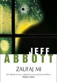Zaufaj mi - Jeff Abbott