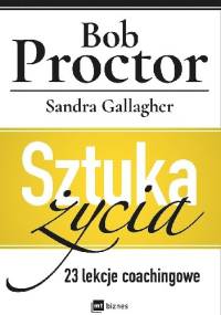 Sztuka życia. 23 sesje coachingowe - Bob Proctor