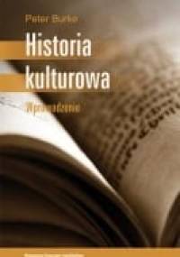 Historia kulturowa. Wprowadzenie - Peter Burke