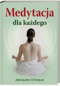 Medytacja dla każdego - Choque Jacques