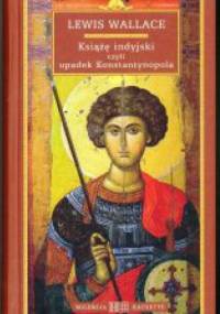 Książę indyjski czyli upadek Konstantynopola - Lewis Wallace