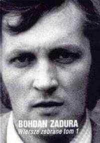 Wiersze zebrane, t.1 - Bohdan Zadura