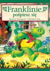 Franklinie, pośpiesz się - Paulette Bourgeois