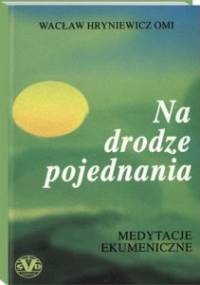 Na drodze pojednania - Wacław Hryniewicz