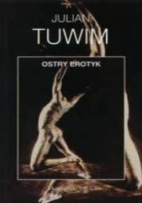 Ostry erotyk - Julian Tuwim