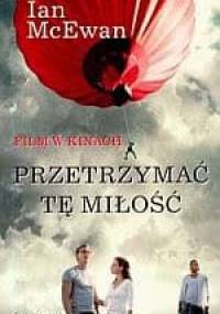Przetrzymać tę miłość - Ian McEwan