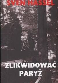 Zlikwidować Paryż - Sven Hassel