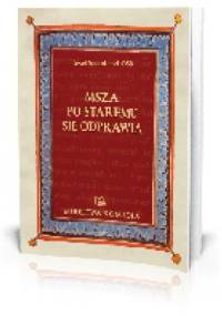Msza po staremu się odprawia - Paweł Sczaniecki OSB