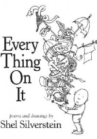 Every Thing on It - Shel Silverstein