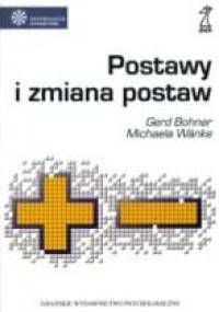 Postawy i zmiana postaw - Gerd Bohner, Michaela Wanke