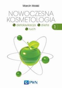 Nowoczesna kosmetologia. Tom 1 - Marcin Molski