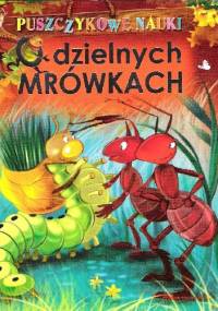 O dzielnych mrówkach - Agnieszka Nożyńska-Demianiuk