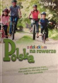 Polska z dzieckiem na rowerze - praca zbiorowa