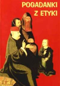 Pogadanki z etyki - Andrzej Szostek