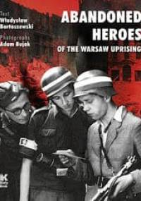 Abandoned Heroes of The Warsaw Uprising - Władysław Bartoszewski
