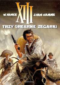 XIII: Trzy srebrne zegarki - Jean Van Hamme, William Vance