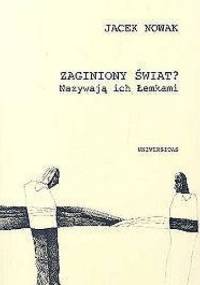Zaginiony świat? Nazywają ich Łemkami - Jacek Nowak