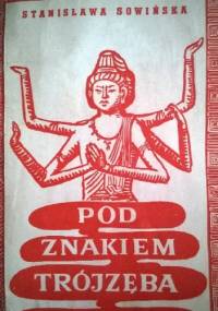 Pod znakiem trójzęba - Stanisława Sowińska