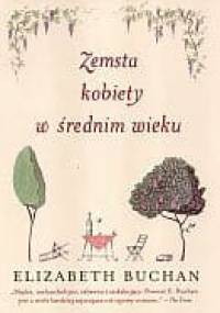 Zemsta kobiety w średnim wieku - Elizabeth Buchan