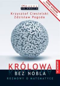 Królowa bez Nobla. Rozmowy o matematyce - Krzysztof Ciesielski, Zdzisław Pogoda