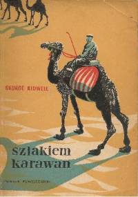 Szlakiem karawan - George Bidwell
