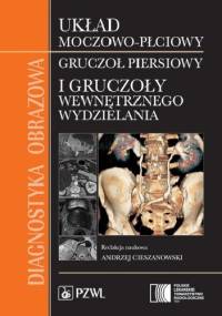 Diagnostyka obrazowa. Układ moczowo-płciowy, gruczoł piersiowy i gruczoły wewnętrznego wydzielania