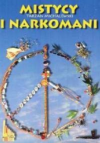 Mistycy i narkomani - Wojciech Michalewski