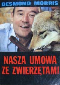 Nasza umowa ze zwierzętami - Desmond John Morris