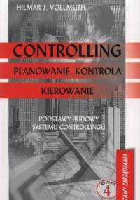 Controlling. Planowanie, kontrola, kierowanie. Podstawy budowy systemu controlingu - Hilmar Vollmuth