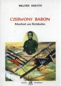 Czerwony Baron. Manfred von Richthofen - Walter Karjus