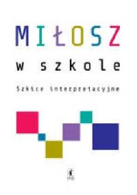 Miłosz w szkole. Szkice interpretacyjne - Jarosław Klejnocki