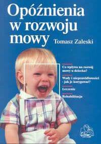 Opóźnienia w rozwoju mowy - Tomasz Zaleski