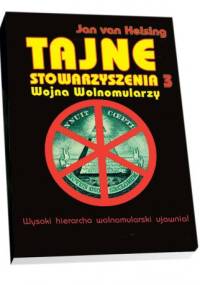 Tajne stowarzyszenia 3 Wojna wolnomularzy - Jan van Helsing