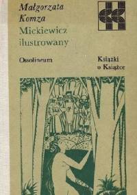 Mickiewicz ilustrowany - Małgorzata Komza